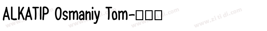 ALKATIP Osmaniy Tom字体转换